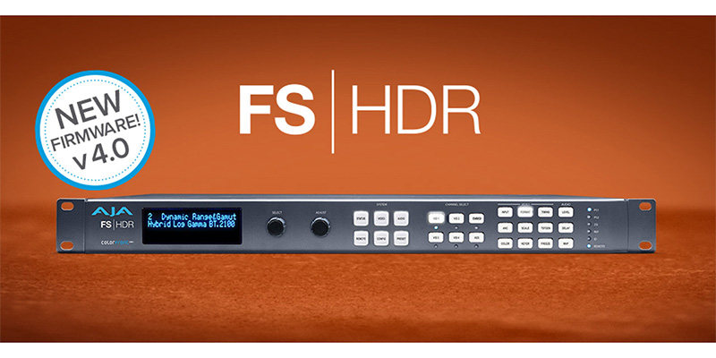 AJA Video Systems社、FS-HDR v4.0ファームウェアを発表