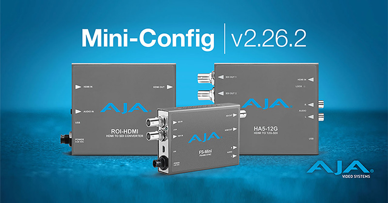 AJA Video Systems社、Mini-Config v2.26.2を発表