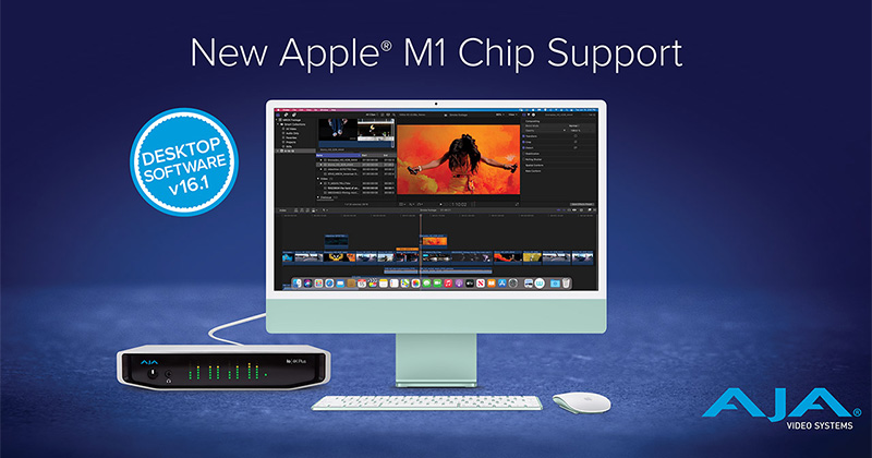 AJA Video Systems社、Desktop SoftwareとSDK v16.1のApple M1へのネイティブ対応を発表