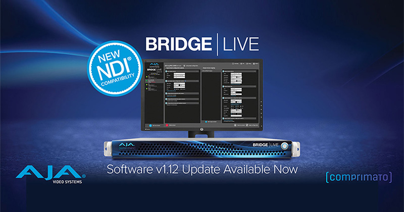 AJA Video Systems社、最新のNDIとHLSの互換性を備えたBRIDGE LIVE v1.12を発表