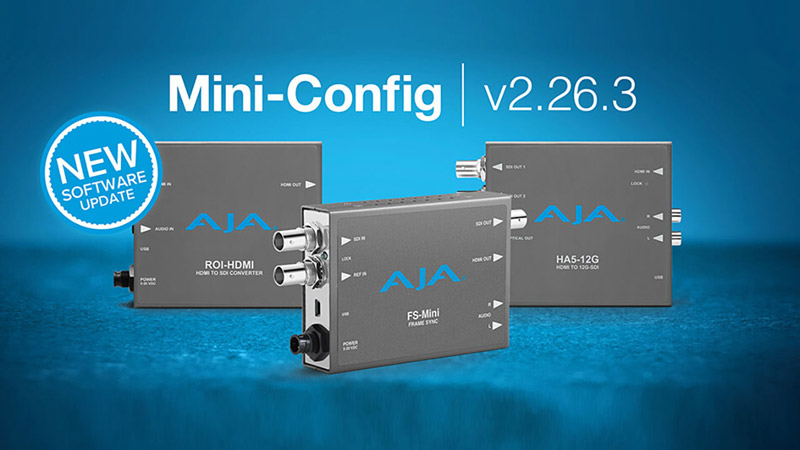 AJA Video Systems社、ミニコンバーター製品を強化するMini-Config v2.26.3を発表