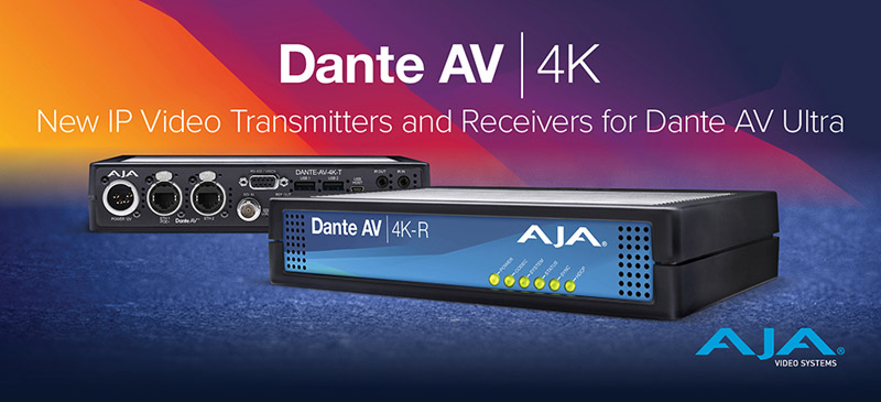 AJA Video Systems社、コンバーター新製品「Dante AV 4K-T」、「4K-R」を発表
