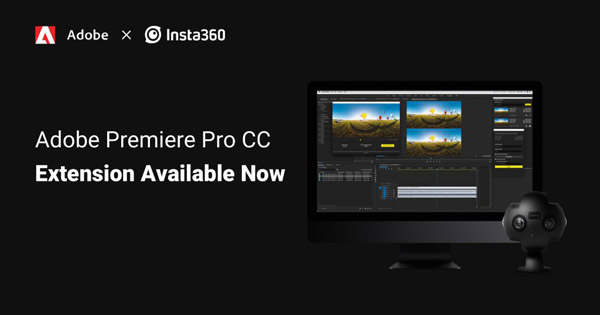 Insta360ブランド製、Adobe Premiere Pro CCに対応した360度動画編集用の拡張機能公開のお知らせ