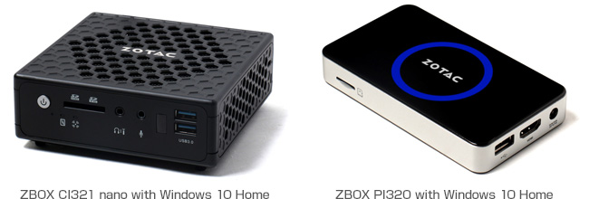 ZBOX CI321 nano with Windows 10 Home、ZBOX PI320 with Windows 10 Home 製品画像