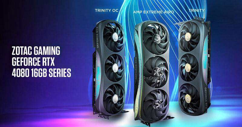 ZOTAC GAMING GeForce RTX 4080 16GB AMP Extreme AIRO、ZOTAC GAMING GeForce RTX 4080 16GB Trinity OC、ZOTAC GAMING GeForce RTX 4080 16GB Trinity 製品画像